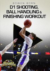 Bowen Born: D1 Shooting, Ball Handling & Finishing Workout