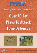 "Best-Of-The-Best" Winning Hoops Video Series: Over 50 Set Plays To Attack Zone Defenses