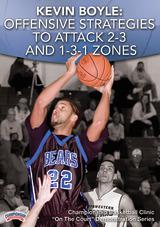 Kevin Boyle: Offensive Strategies to Attack the 2-3 and 1-3-1 Zones