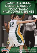 Frank Allocco: Skills and Drills for Building Hard Nosed Half Court Team Defense