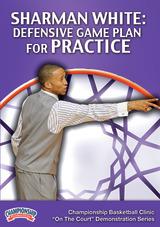Sharman White: Defensive Game Plan for Practice