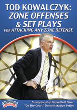 Tod Kowalczyk: Zone Offenses & Set Plays for Attacking Any Zone Defense