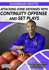 Sharman White: Attacking Zone Defenses with Continuity Offense and Set Plays