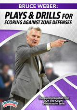 Bruce Weber: Plays and Drills for Scoring Against Zone Defenses