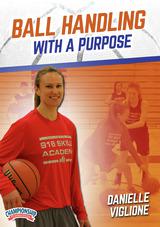 Ball Handling with a Purpose