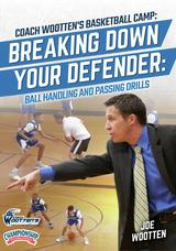 Coach Wootten's Basketball Camp: Breaking Down Your Defender - Ball Handling and Passing Drills