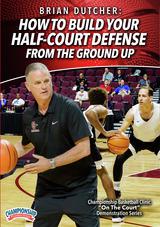 How to Build Your Half-Court Defense from the Ground Up