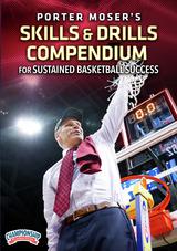 Porter Moser's Skills & Drills Compendium for Sustained Basketball Success