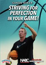 Ganon Baker: Striving for Perfection in Your Game