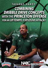 Combining Dribble Drive Concepts with the Princeton Offense for an Up-Tempo, Explosive Attack!