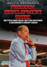 Kelvin Sampson's Program Development Guide: Better Practices, Better Defense & Becoming a Great Coach