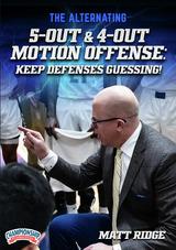 The Alternating 5-Out & 4-Out Motion Offense: Keep Defenses Guessing!