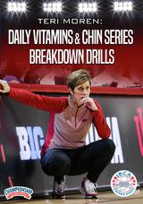 Teri Moren: Daily Vitamins & Chin Series Breakdown Drills