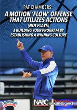 A Motion 'Flow' Offense that Utilizes Actions (not Plays) & Building Your Program by Establishing a Winning Culture