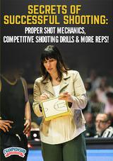 Secrets of Successful Shooting: Proper Shot Mechanics, Competitive Shooting Drills & More Reps!