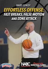 Effortless Offense: Fast Breaks, False Motion and Zone Attack with Coach Bart Lundy