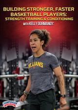 Building Stronger, Faster Basketball Players: Strength Training & Conditioning with Kelly Dormandy