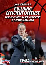 Lon Kruger: Building Efficient Offense Through Skill-Based Concepts & Decision-Making