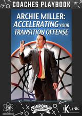 Archie Miller: Accelerating Your Transition Offense Playbook