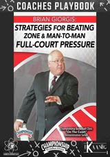 Brian Giorgis: Strategies for Beating Zone and Man-to-Man Full-Court Pressure Playbook