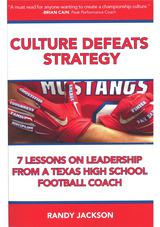 Culture Defeats Strategy - 7 Lessons on Leadership from a Texas High School Football Coach