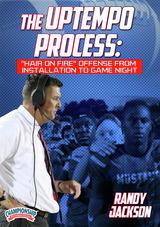 The Uptempo Process: "Hair on Fire" Offense from Installation to Game Night