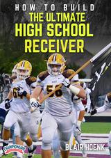 How to Build the Ultimate High School Receiver