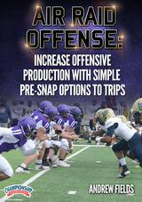 Air Raid Offense: Increase Offensive Production with Simple Pre-Snap Options to Trips