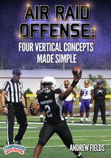 Air Raid Offense: Four Vertical Concepts Made Simple