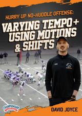 Hurry Up No-Huddle Offense: Varying Tempo + Using Motions & Shifts