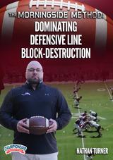 The Morningside Method: Dominating Defensive Line Block-Destruction