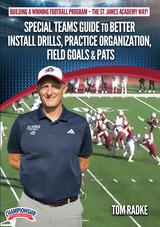 Special Teams Guide to Better Install Drills, Practice Organization, Field Goals & PATs