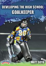 Developing the High School Goalkeeper                                                                                           