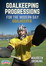 Goalkeeping Progressions for the Modern Day Goalkeeper                                                                          