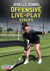 Jenelle Downs: Offensive Live-Play Stages                                                                                       