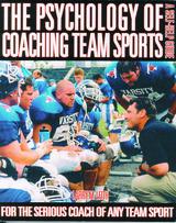 The Psychology of Coaching Team Sports: A Self-Help Guide