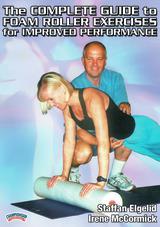 The Complete Guide to Foam Roller Exercises for Improved Performance