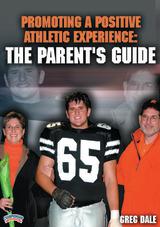 Promoting a Positive Athletic Experience:  The Parent's Guide