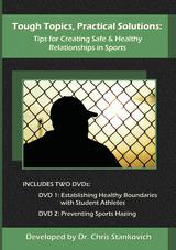 Tough Topics, Practical Solutions: Tips for Creating Safe & Healthy Relationships in Sports