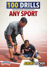 100 Drills for Developing Athleticism in Any Sport