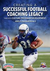 Creating a Successful Football Coaching Legacy through Culture, Program Development and Fundamentals - Collection