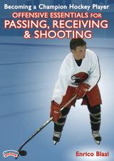 Becoming a Champion Hockey Player: Offensive Essentials for Passing, Receiving & Shooting