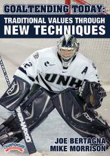 Goaltending Today: Traditional Values Through New Techniques