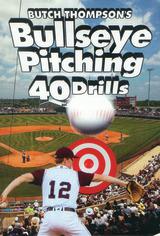 Butch Thompson's Bullseye Pitching 40 Drills