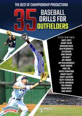 The Best of Championship Productions: 35 Baseball Drills for Outfielders