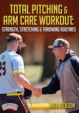 Total Pitching and Arm Care Workout: Strength, Stretching and Throwing Routines