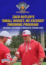 Zach Butler's 'Small Budget, No Excuses' Throwing Program: Building & Sustaining a Successful Pitching Staff