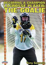 Becoming a Champion Lacrosse Player: The Goalie