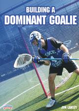 Building a Dominant Goalie