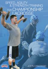 Speed, Agility & Strength Training for Championship Lacrosse